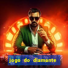 jogo do diamante para ganhar dinheiro